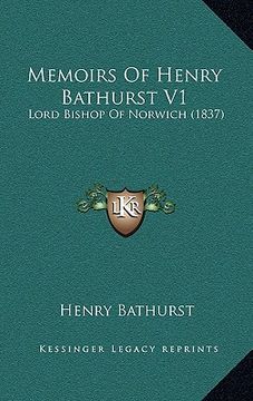 portada memoirs of henry bathurst v1: lord bishop of norwich (1837) (en Inglés)