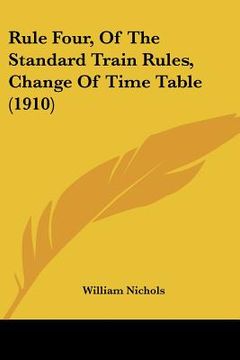 portada rule four, of the standard train rules, change of time table (1910) (en Inglés)