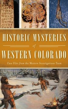 portada Historic Mysteries of Western Colorado: Case Files of the Western Investigations Team (in English)