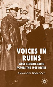 portada Voices in Ruins: West German Radio Across the 1945 Divide: 0 (in English)