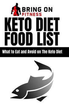 portada Keto Diet Food List: What to eat and Avoid on the Keto Diet (en Inglés)