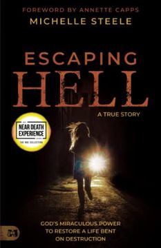 portada Escaping Hell: A True Story of God’S Miraculous Power to Restore a Life Bent on Destruction (an nde Collection) 