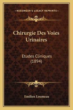 portada Chirurgie Des Voies Urinaires: Etudes Cliniques (1894) (in French)
