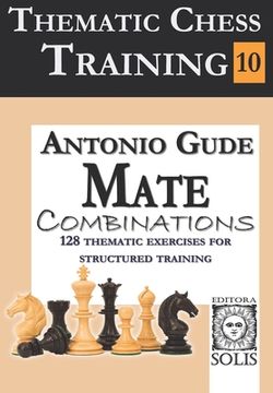 portada Thematic Chess Training: Book 10 - Mate Combinations (en Inglés)