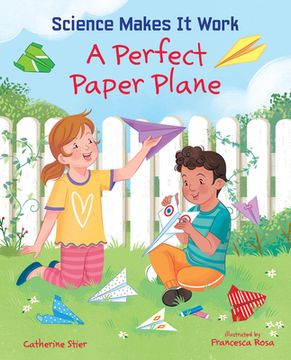 portada A Perfect Paper Plane (Science Makes it Work) (en Inglés)
