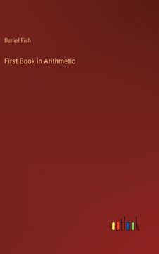 portada First Book in Arithmetic (en Inglés)