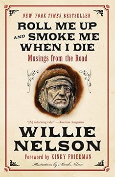 Roll Me Up and Smoke Me When I Die: Musings from the Road (en Inglés)