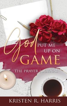 portada God Put Me Up On Game: The Prayer Journal (en Inglés)