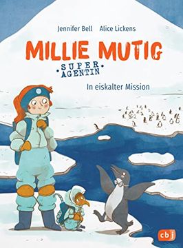 portada Millie Mutig, Super-Agentin - in Eiskalter Mission: Neue Abenteuer von Millie Mutig & Rüsselhündchen Attie (Die Millie-Mutig-Reihe, Band 2) (en Alemán)