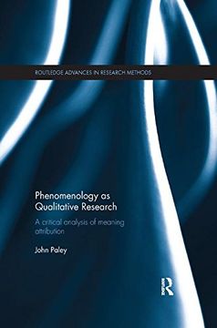 portada Phenomenology as Qualitative Research: A Critical Analysis of Meaning Attribution (Routledge Advances in Research Methods)