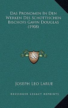 portada Das Pronomen In Den Werken Des Schottischen Bischofs Gavin Douglas (1908) (en Alemán)