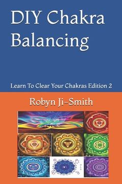 portada DIY Chakra Balancing: The Art of Connecting To Your Higher Self (en Inglés)