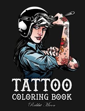 portada Tattoo Coloring Book: An Adult Coloring Book with Awesome, Sexy, and Relaxing Tattoo Designs for Men and Women (en Inglés)
