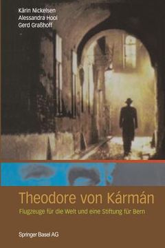 portada Theodore Von Kármán: Flugzeuge Für Die Welt Und Eine Stiftung Für Bern