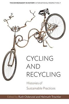 portada Cycling and Recycling: Histories of Sustainable Practices (Environment in History: International Perspectives) (in English)