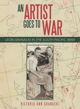 portada An Artist Goes to War: Leon Granacki in the South Pacific WWII (en Inglés)