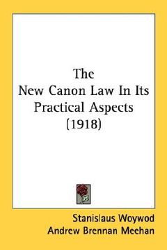 portada the new canon law in its practical aspects (1918) (en Inglés)