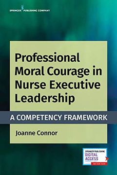 portada Professional Moral Courage in Nurse Executive Leadership: A Competency Framework (in English)