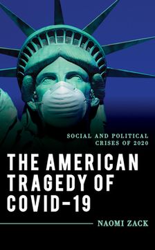 portada The American Tragedy of COVID-19: Social and Political Crises of 2020 (en Inglés)