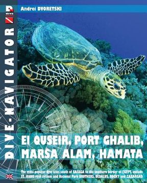 portada Dive-navigator EL QUSEIR, PORT GHALIB, MARSA ALAM, HAMATA: The most popular dive sites south of Safaga to the southern border of Egypt, include St. Jo (en Inglés)