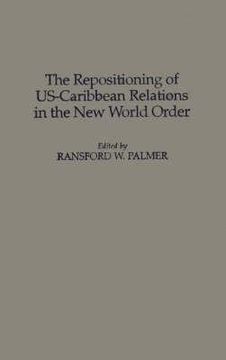portada the repositioning of us-caribbean relations in the new world order (en Inglés)