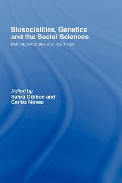portada biosocialities, genetics and the social sciences: making biologies and identities (in English)