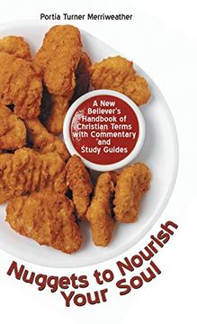 portada Nuggets to Nourish Your Soul: A new Believer's Handbook of Christian Terms With Commentary and Study Guides (en Inglés)