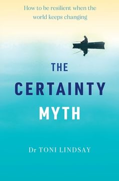 portada The Certainty Myth (en Inglés)