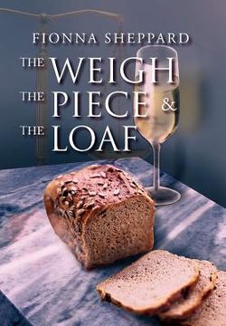 portada the weigh, the piece and the loaf