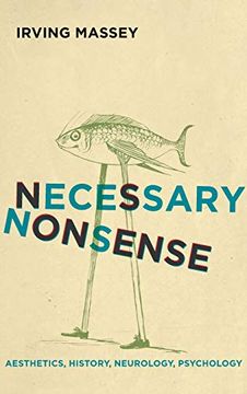 portada Necessary Nonsense: Aesthetics, History, Neurology, Psychology (Cognitive Approaches to Culture) (en Inglés)