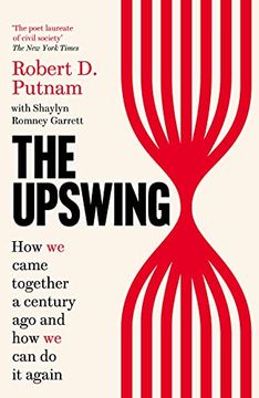 portada The Upswing: How we Came Together a Century ago and how we can do it Again (en Inglés)