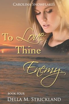 portada To Love Thine Enemy: Carolina Snowflakes (en Inglés)