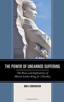 portada The Power of Unearned Suffering: The Roots and Implications of Martin Luther King, Jr. ’S Theodicy (Religion and Race) (en Inglés)