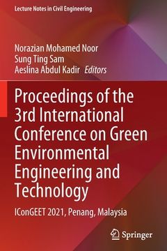 portada Proceedings of the 3rd International Conference on Green Environmental Engineering and Technology: Icongeet 2021, Penang, Malaysia (en Inglés)