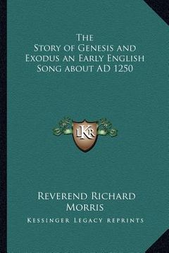 portada the story of genesis and exodus an early english song about ad 1250 (en Inglés)