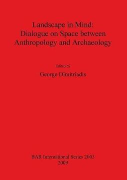 portada landscape in mind: dialogue on space between anthropology and archaeology bar is2003 (in English)