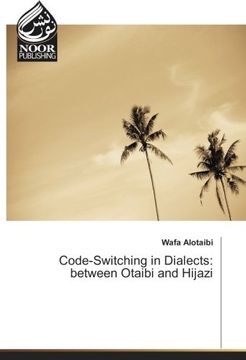 portada Code-Switching in Dialects: between Otaibi and Hijazi