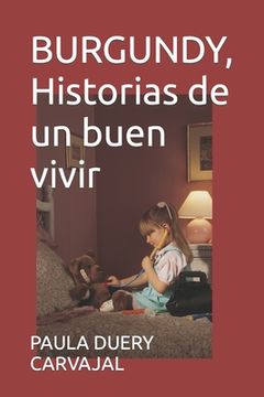 portada Burgundy, Historias De Un Buen Vivir (spanish Edition) (in Spanish)