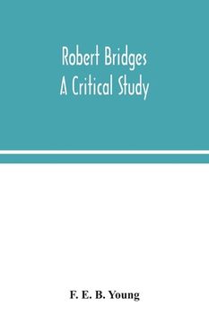 portada Robert Bridges; a critical study (en Inglés)