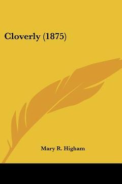 portada cloverly (1875) (en Inglés)