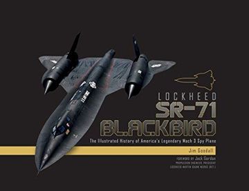 portada Lockheed Sr-71 Blackbird: The Illustrated History of America's Legendary Mach 3 spy Plane 