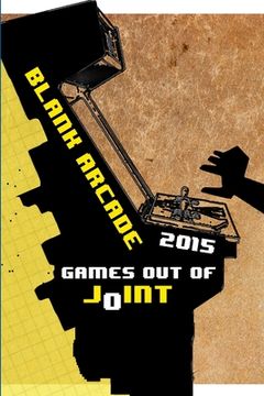 portada Blank Arcade 2015: Games out of Joint (en Inglés)