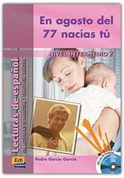 portada En Agosto del 77 Nacías tú - Libro + cd: 17 (Lecturas de Español Para Jóvenes y Adult)