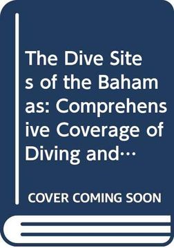 portada The Dive Sites of the Bahamas: Comprehensive Coverage of Diving and Snorkelling