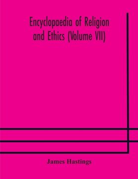 portada Encyclopaedia of religion and ethics (Volume VII) (en Inglés)