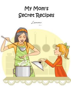 portada My Mom's Secret Recipes (en Inglés)