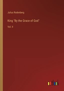 portada King By the Grace of God: Vol. II (en Inglés)