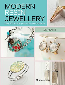 portada Modern Resin Jewellery: Over 50 Inspiring Easy-To-Make Projects (in English)