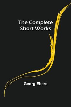 portada The Complete Short Works (en Inglés)