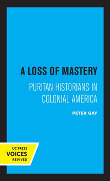 portada A Loss of Mastery: Puritan Historians in Colonial America (Jefferson Memorial Lectures) 